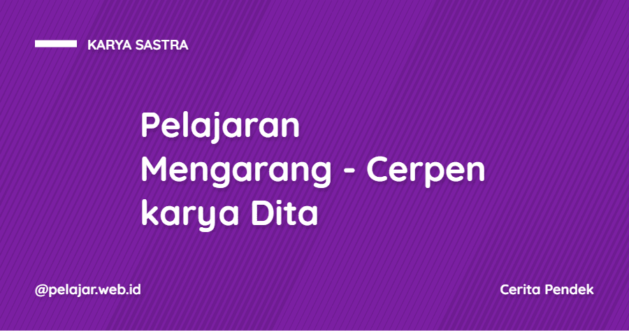 Contoh Cerita Pendek Pelajaran Mengarang Karya Dita Pelajar Web Id Website Pendidikan Gratis