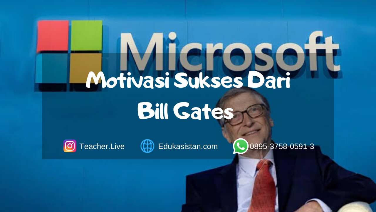 7 Motivasi Kesuksesan dari Bill Gates - Edukasistan.com