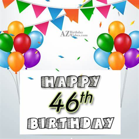 99+ Happy 46th Birthday wishes for Male and Female With Image - WishesHippo