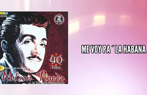 Me Voy Pa' La Habana | Nelson Pinedo & La Sonora Matancera Lyrics