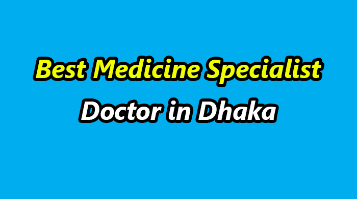 Best Medicine Specialist Doctor in Dhaka