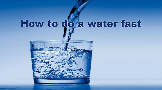 How to do a water fast ,Planning a water fast,Fasting,5 Day Water Fasting Weight Loss Results,your health,harbouchanews