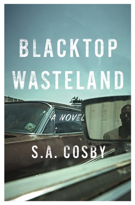 Blog Tour & Review: Blacktop Wasteland by S.A. Cosby