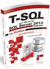 T-SQL com Microsoft SQL Server 2012 Express na Prática