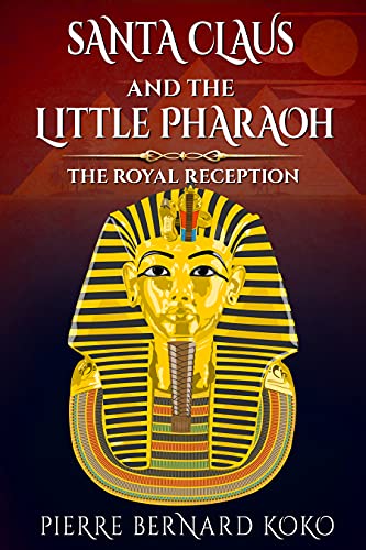 SANTA CLAUS AND THE LITTLE PHARAOH: THE ROYAL RECEPTION by PIERRE BERNARD KOKO