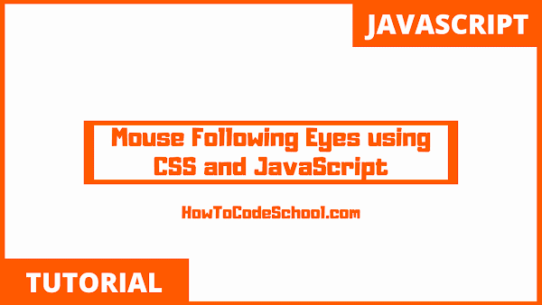 Mouse Following Eyes using CSS and JavaScript