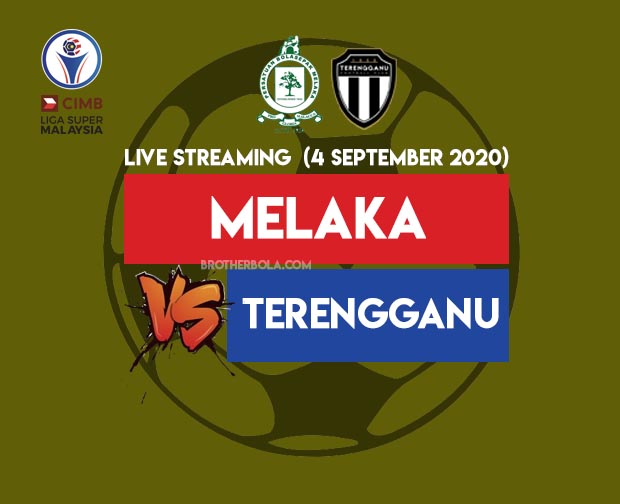 Live Streaming Melaka vs Terengganu Liga Super 4.9.2020
