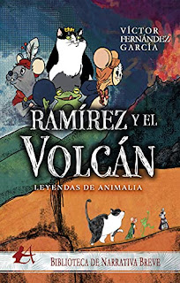 Leyendas de Animalia: Ramírez y el Volcán - Víctor Fernández García