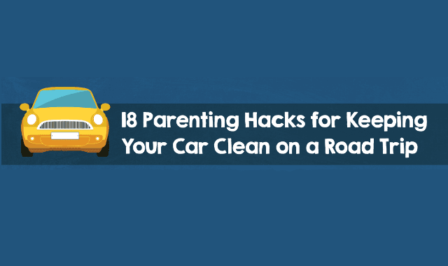 18 Parenting Hacks For Keeping Your Car Clean on a Road Trip