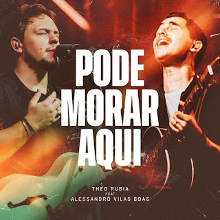 Baixar Música Gospel Pode Morar Aqui - Theo Rubia feat. Alessandro Vilas Boas Mp3