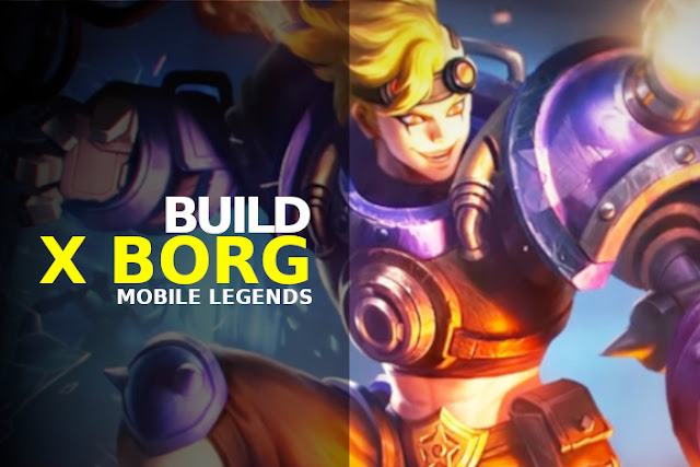 Build X Borg Mobile Legends Tersakit Langganan Banned