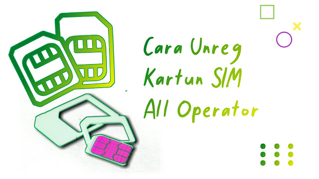 Cara mudah dan cepat Unreg Kartu SIM All operator