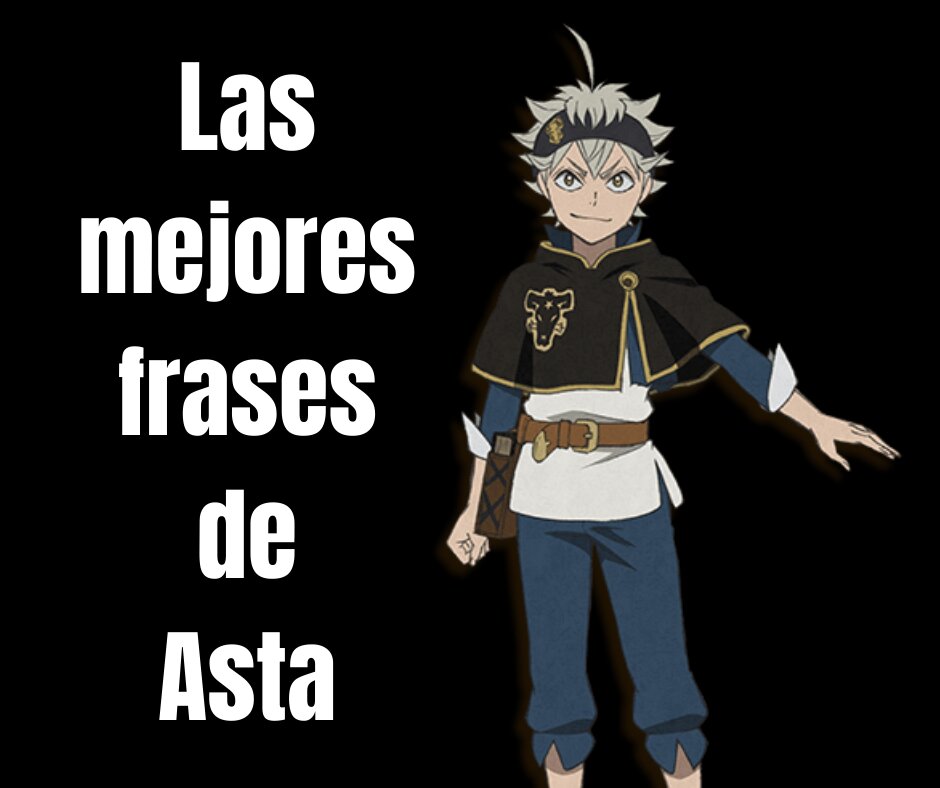 Las Mejores Frases De Asta Black Clover Las Mejores Frases De Asta Black Clover