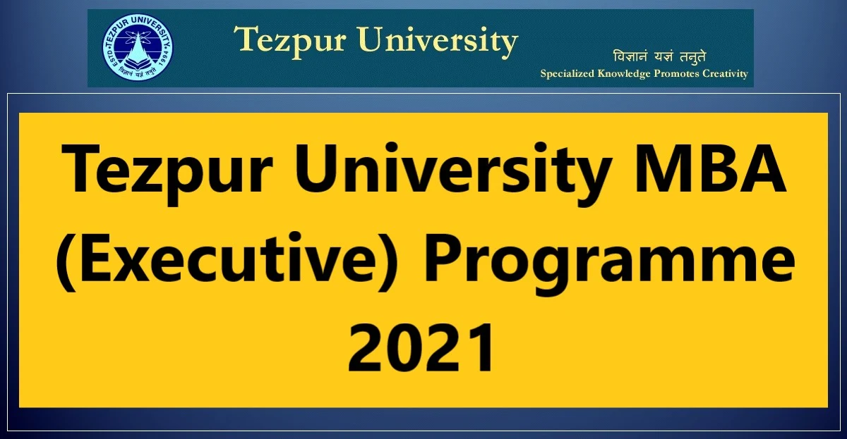 Tezpur University MBA (Executive) Programme 2021