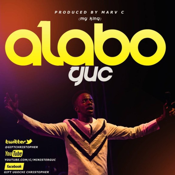 GUC – Alabo (My King) And Lyrics GUC – Alabo (My King) And Lyrics