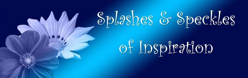 Splashes and Speckles of Inspiration