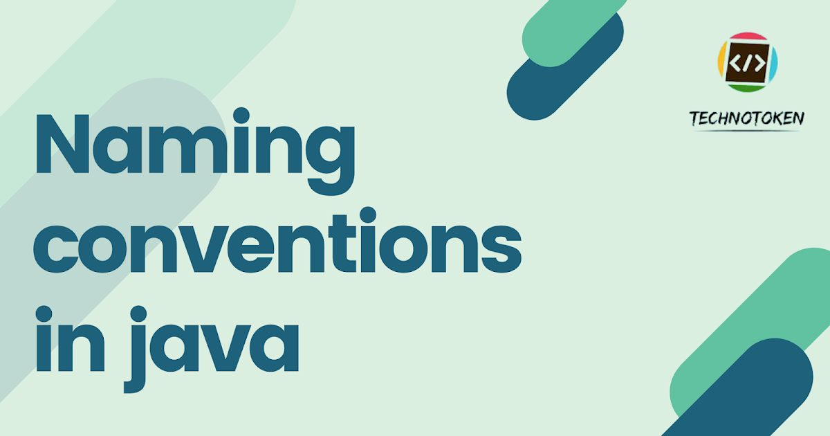 Naming conventions in java - Technotoken