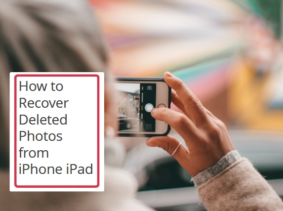 How to Recover Deleted Photos from iPhone iPad - Digital Marketing Tutorial