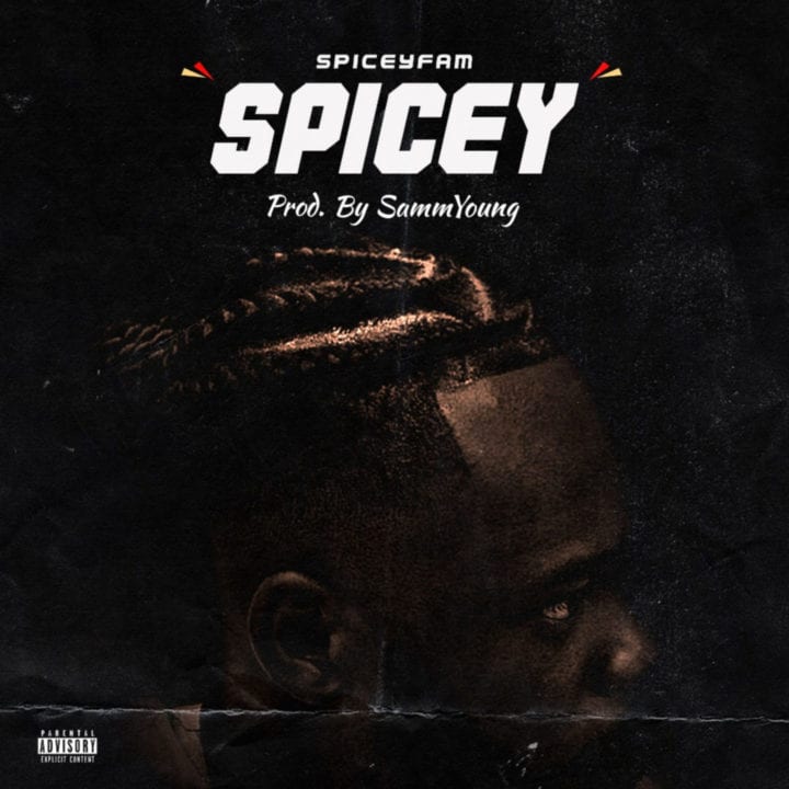 Spiceyfam Releases New Single Titled – 'Spicey'