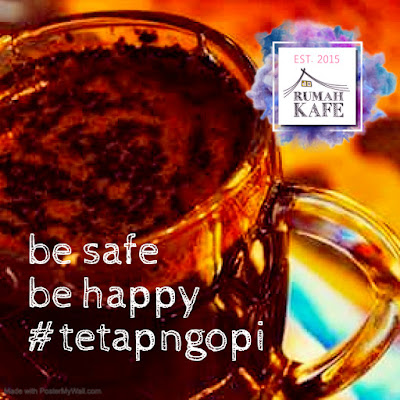 Be Safe Be Happy #TetapNgopi Kopi Jember di Rumah Kafe