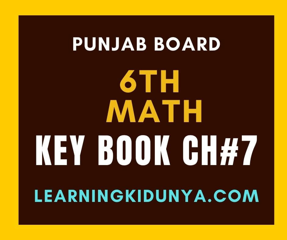 6th Class Math Solved Exercise Chapter NO 7 in pdf | 6th Class Guide | Learning ki dunya