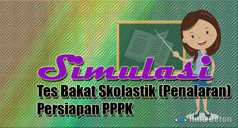 Simulasi Tes Bakat Skolastik Penalaran Persiapan Pppk Ilmu Beton