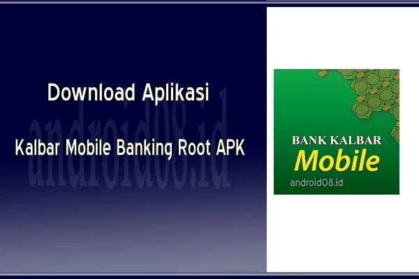 Download Kalbar Mobile Banking Root V3 19 01 Xp Update Oktober 2020 Andro Id
