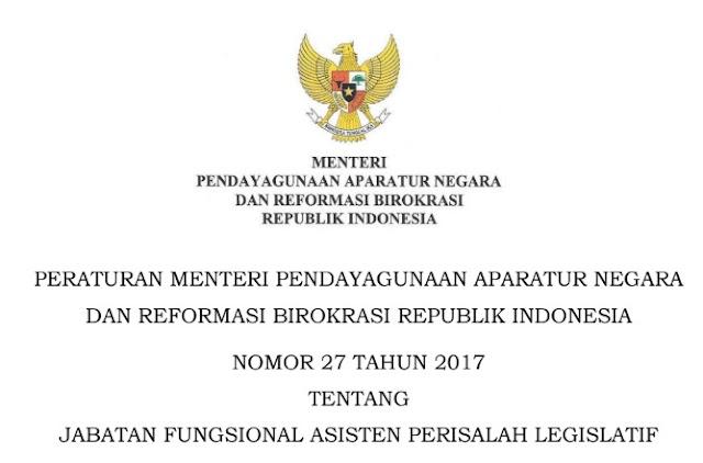 Permenpan Rb Nomor 27 Tahun 2017 Tentang Jabatan Fungsional Asisten Perisalah Legislatif Informasi Pendidikan