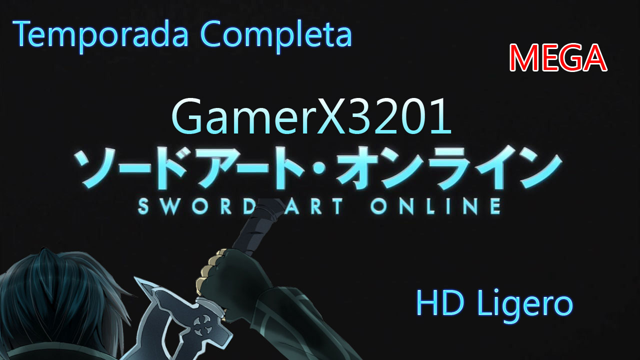 Sword Art Online Capitulos 25/25 + Ovas/Especiales Mega HD Ligero GamerX3201