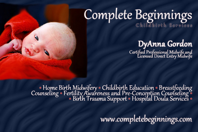 Complete Beginnings Childbirth Services-Homebirth Midwife DyAnna Gordon CPM, LDEM