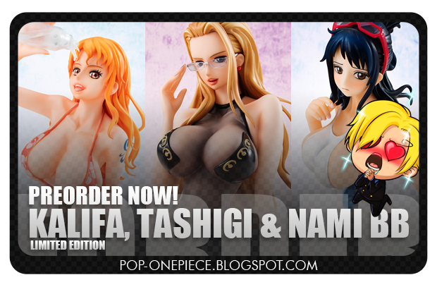 Preorder Now! Kalifa, Tashigi & Nami BB