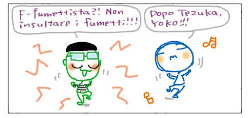 2. F-fumettista?! Non insultare i fumetti!!! Dopo Tezuka, Yoko!!!