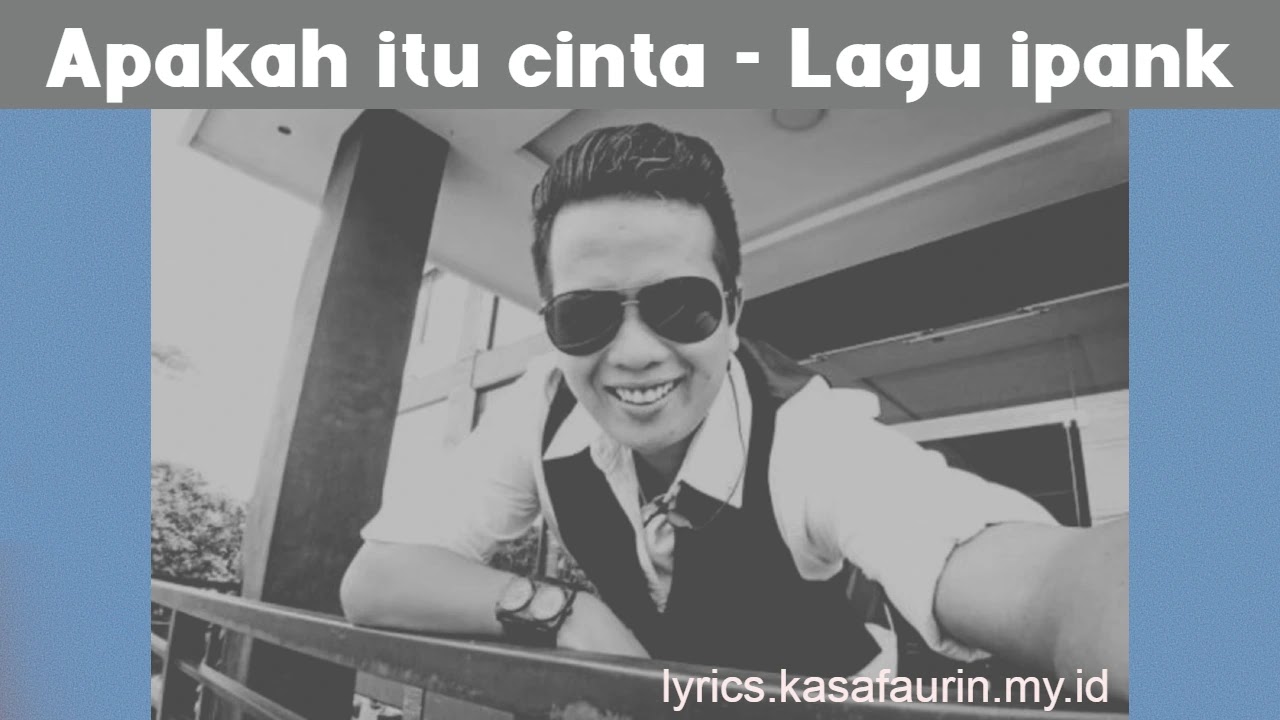 Apakah itu cinta - Lagu ipank