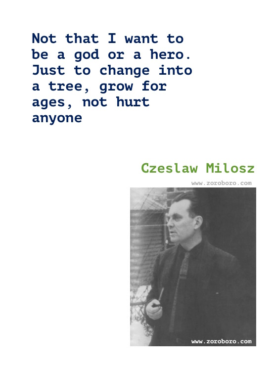 Czeslaw Milosz Quotes, Czeslaw Milosz Poems, Czeslaw Milosz Poetry, Czeslaw Milosz On Love, Art, Suffering & Books