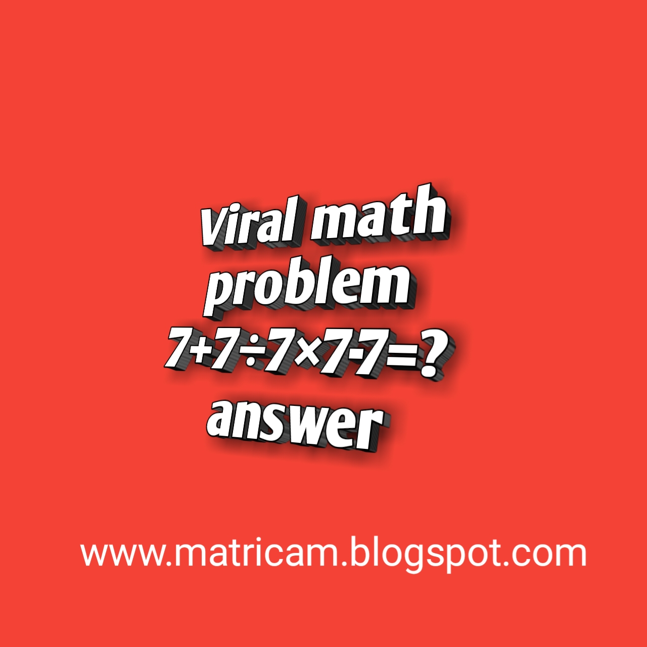 Viral math problem 7+7÷7×7-7=? answer