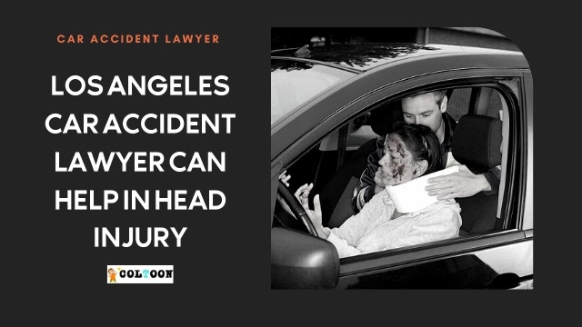 Los Angeles Car Accident Lawyer can help in Head Injury