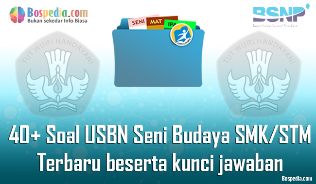 Lengkap 40 Contoh Soal Usbn Seni Budaya Untuk Smk Stm Terbaru 2020 Beserta Kunci Jawaban Riolan