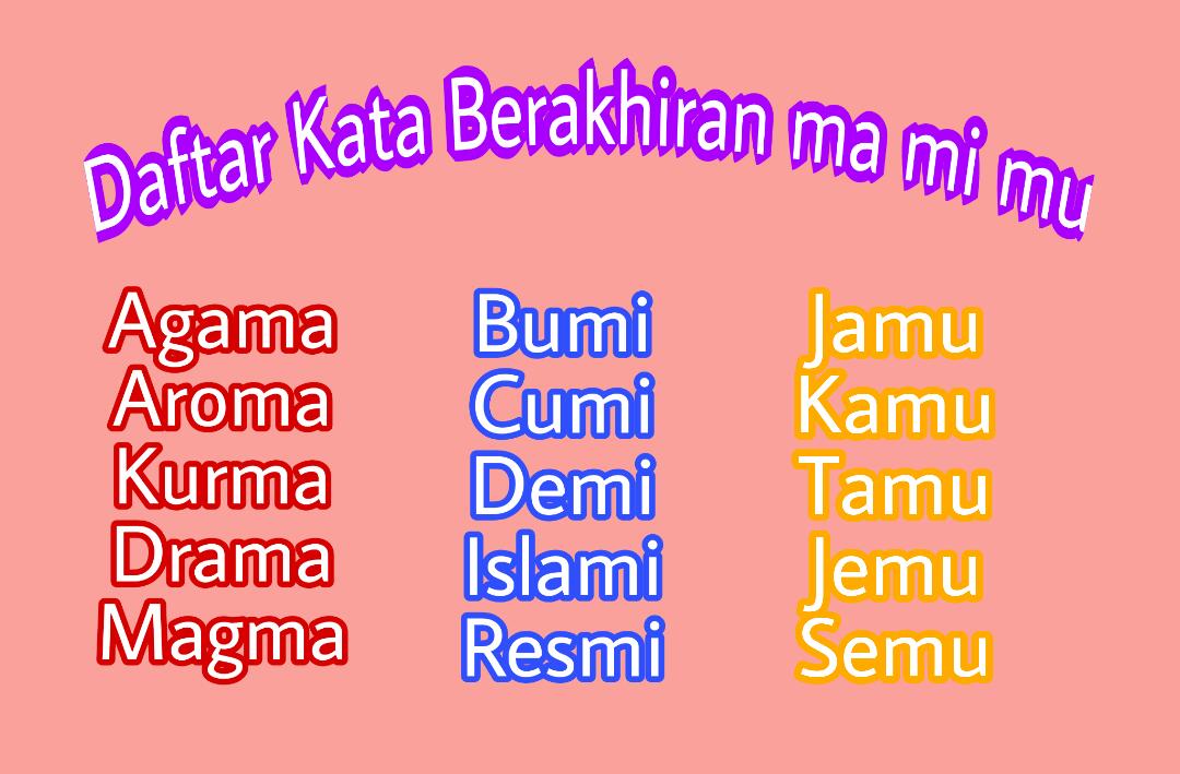 Daftar Kata Berakhiran Ma Mi Mu Dan Contoh Pantun Daftar Kata Berakhiran Ma Mi Mu Dan Contoh Pantun