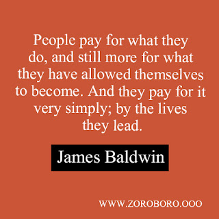 James Baldwin Quotes. Inspirational Quotes On Change, Love & Life. James Baldwin Short Word Lines.james baldwin quotes freedom,james baldwin quotes on identity,james baldwin quotes if i love you,james baldwin quotes rainbow,james baldwin quotes love takes off masks,another country james baldwin quotes,james baldwin home quote,james baldwin quotes god gave noah the rainbow sign,james baldwin quotes rainbow,james baldwin we can disagree,james baldwin books,james baldwin biography,james baldwin poems,james baldwin death,how did james baldwin die,james baldwin facts,james baldwin works,james baldwin children,james baldwin quotes on writing,james baldwin love poems,another country james baldwin quotes,james baldwin quotes we can disagree,james baldwin optimism quote,james baldwin history quote,james baldwin quote justice,james baldwin love does not begin,james baldwin poems about race,,james baldwin i love america,james baldwin interview,james baldwin change,james baldwin quotes on art,lucien happersberger,,notes of a native son,the fire next time,another country (novel),james baldwin interview,james baldwin giovanni's room,james baldwin encyclopedia,james baldwin movie,james baldwin quotes,james baldwin notes of a native son,fred nall hollis, go tell it on the mountain (film),james baldwin quote,james baldwin personality,james baldwin impact on society,best james baldwin biography,articles on james baldwinjames baldwin themes,james baldwin biography book,james baldwin hobbies,james baldwin activism, james arthur baldwin quotes,james baldwin short stories,lucien happersberger,notes of a native son,the fire next time,another country (novel),james baldwin interview,james baldwin giovanni's room,james baldwin encyclopedia,james baldwin movie,james baldwin quotes,james baldwin notes of a native son,fred nall hollis,go tell it on the mountain (film),james baldwin quote,james baldwin personality,james baldwin impact on societybest james baldwin biography,james baldwin images photos,articles on james baldwin,james baldwin themes,james baldwin biography book,james baldwin hobbies,james baldwin activism,james arthur baldwin quotes,james baldwin; books; images; photo; zoroboro.james baldwin books; james baldwin spouse; james baldwin best poems; james baldwin powerful quotes about love; powerful quotes in hindi; powerful quotes short; powerful quotes for men; powerful quotes about success; powerful quotes about strength; powerful quotes about love; james baldwin powerful quotes about change; james baldwin powerful short quotes; most powerful quotes everspoken; hindi quotes on time; hindi quotes on life; hindi quotes on attitude; hindi quotes on smile;  philosophy life meaning philosophy of buddhism philosophy of nursingphilosophy of artificial intelligence philosophy professor philosophy poem philosophy photosphilosophy question philosophy question paper philosophy quotes on life philosophy quotes in hind; philosophy reading comprehensionphilosophy realism philosophy research proposal samplephilosophy rationalism philosophy rabindranath tagore philosophy videophilosophy youre amazing gift set philosophy youre a good man charlie brown lyrics philosophy youtube lectures philosophy yellow sweater philosophy you live by philosophy; fitness body; james baldwin the james baldwin and fitness; fitness workouts; fitness magazine; fitness for men; fitness website; fitness wiki; mens health; fitness body; fitness definition; fitness workouts; fitnessworkouts; physical fitness definition; fitness significado; fitness articles; fitness website; importance of physical fitness; james baldwin the james baldwin and fitness articles; mens fitness magazine; womens fitness magazine; mens fitness workouts; physical fitness exercises; types of physical fitness; james baldwin the james baldwin related physical fitness; james baldwin the james baldwin and fitness tips; fitness wiki; fitness biology definition; james baldwin the james baldwin motivational words; james baldwin the james baldwin motivational thoughts; james baldwin the james baldwin motivational quotes for work; james baldwin the james baldwin inspirational words; james baldwin the james baldwin Gym Workout inspirational quotes on life; james baldwin the james baldwin Gym Workout daily inspirational quotes; james baldwin the james baldwin motivational messages; james baldwin the james baldwin james baldwin the james baldwin quotes; james baldwin the james baldwin good quotes; james baldwin the james baldwin best motivational quotes; james baldwin the james baldwin positive life quotes; james baldwin the james baldwin daily quotes; james baldwin the james baldwin best inspirational quotes; james baldwin the james baldwin inspirational quotes daily; james baldwin the james baldwin motivational speech; james baldwin the james baldwin motivational sayings; james baldwin the james baldwin motivational quotes about life; james baldwin the james baldwin motivational quotes of the day; james baldwin the james baldwin daily motivational quotes; james baldwin the james baldwin inspired quotes; james baldwin the james baldwin inspirational; james baldwin the james baldwin positive quotes for the day; james baldwin the james baldwin inspirational quotations; james baldwin the james baldwin famous inspirational quotes; james baldwin the james baldwin images; photo; zoroboro inspirational sayings about life; james baldwin the james baldwin inspirational thoughts; james baldwin the james baldwin motivational phrases; james baldwin the james baldwin best quotes about life; james baldwin the james baldwin inspirational quotes for work; james baldwin the james baldwin short motivational quotes; daily positive quotes; james baldwin the james baldwin motivational quotes forjames baldwin the james baldwin; james baldwin the james baldwin Gym Workout famous motivational quotes; james baldwin the james baldwin good motivational quotes; greatjames baldwin the james baldwin inspirational quotes.motivational quotes in hindi for students; hindi quotes about life and love; hindi quotes in english; motivational quotes in hindi with pictures; truth of life quotes in hindi; personality quotes in hindi; motivational quotes in hindi 140; 100 motivational quotes in hindi; Hindi inspirational quotes in Hindi; Hindi motivational quotes in Hindi; Hindi positive quotes in Hindi; Hindi inspirational sayings in Hindi; Hindi encouraging quotes in Hindi; Hindi best quotes; inspirational messages Hindi; Hindi famous quote; Hindi uplifting quotes; Hindi motivational words; motivational thoughts in Hindi; motivational quotes for work; inspirational words in Hindi; inspirational quotes on life in Hindi; daily inspirational quotes Hindi; motivational messages; success quotes Hindi; good quotes; best motivational quotes Hindi; positive life quotes Hindi; daily quotesbest inspirational quotes Hindi; inspirational quotes daily Hindi; motivational speech Hindi; motivational sayings Hindi; motivational quotes about life Hindi; motivational quotes of the day Hindi; daily motivational quotes in Hindi; inspired quotes in Hindi; inspirational in Hindi; positive quotes for the day in Hindi; inspirational quotations; in Hindi; famous inspirational quotes; in Hindi; inspirational sayings about life in Hindi; inspirational thoughts in Hindi; motivational phrases; in Hindi; best quotes about life; inspirational quotes for work; in Hindi; short motivational quotes; in Hindi; daily positive quotes; motivational quotes for success famous motivational quotes in Hindi; good motivational quotes in Hindi; great inspirational quotes in Hindi; positive inspirational quotes; most inspirational quotes in Hindi; motivational and inspirational quotes; good inspirational quotes in Hindi; life motivation; motivate in Hindi; great motivational quotes; in Hindi motivational lines in Hindi; positive motivational quotes in Hindi; short encouraging quotes; motivation statement; inspirational motivational quotes; motivational slogans in Hindi; motivational quotations in Hindi; self motivation quotes in Hindi; quotable quotes about life in Hindi; short positive quotes in Hindi; some inspirational quotessome motivational quotes; inspirational proverbs; top inspirational quotes in Hindi; inspirational slogans in Hindi; thought of the day motivational in Hindi; top motivational quotes; some inspiring quotations; motivational proverbs in Hindi; theories of motivation; motivation sentence; most motivational quotes; daily motivational quotes for work in Hindi; business motivational quotes in Hindi; motivational topics in Hindi; new motivational quotes in Hindi