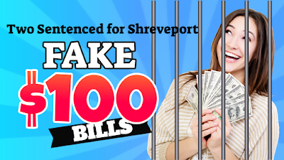 It's Slammer Time for man and woman who made and passed counterfeit $100 bills in Shreveport