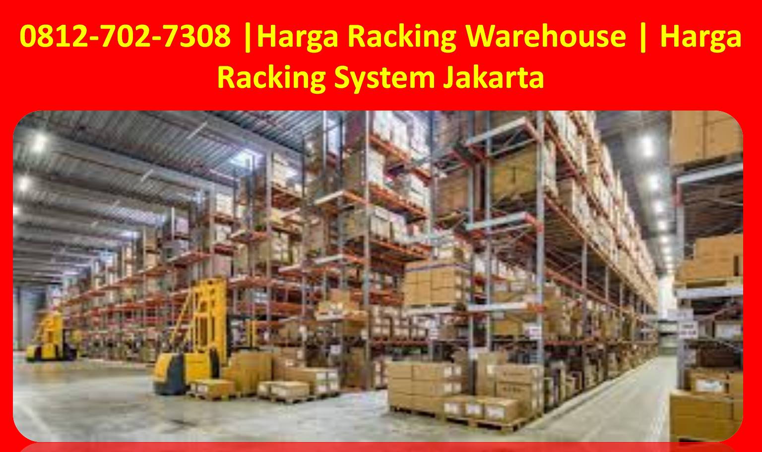 0812-705-9566 |Racking Warehouse Jakarta | Jasa Pembuatan Rak ...