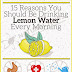 15 Reasons to Drink Lemon Water Every Morning