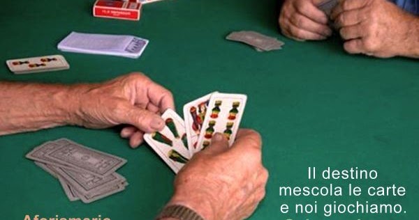 Aforismario Aforismi Frasi E Proverbi Sulle Carte Da Gioco