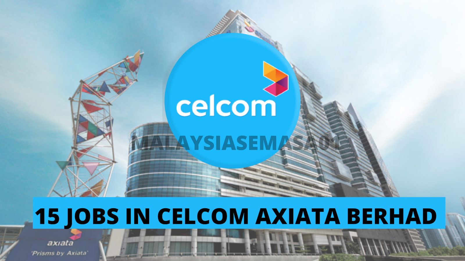 15 Jawatan Kosong Yang Ditawarakan Oleh Syarikat Celcom Kini DIbuka