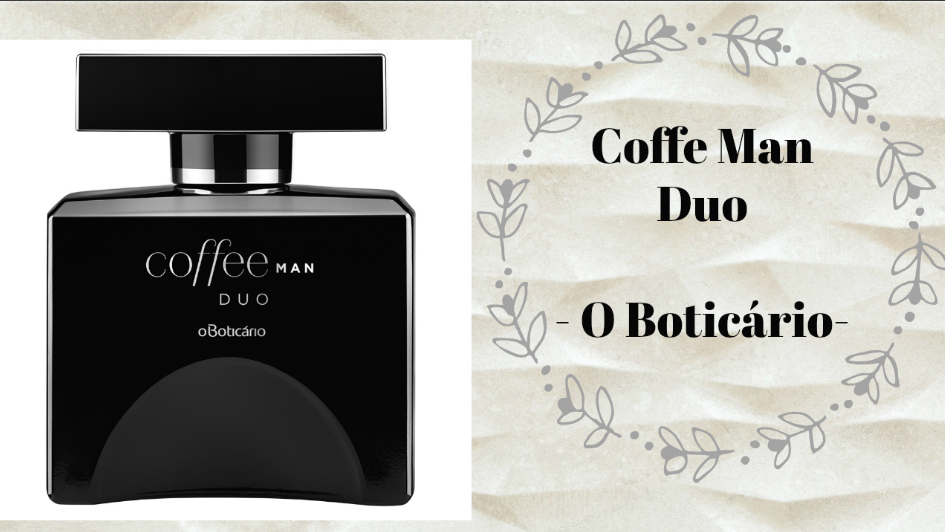 Alquimia dos Perfumes: Coffee Duo Man- O Boticário