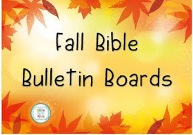 https://www.biblefunforkids.com/2019/09/fall-bible-bulletin-boards.html
