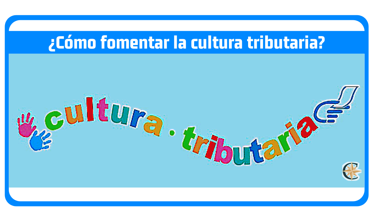 como fomentar la cultura tributaria