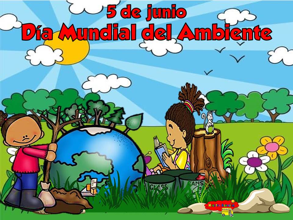 5 de junio se celebra el Día Mundial del Medio Ambiente. 5 de junio se celebra el Día Mundial del Medio Ambiente.