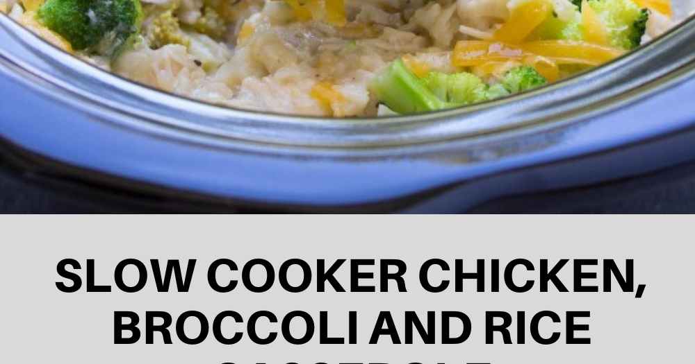Slow Cooker Chicken, Broccoli and Rice Casserole