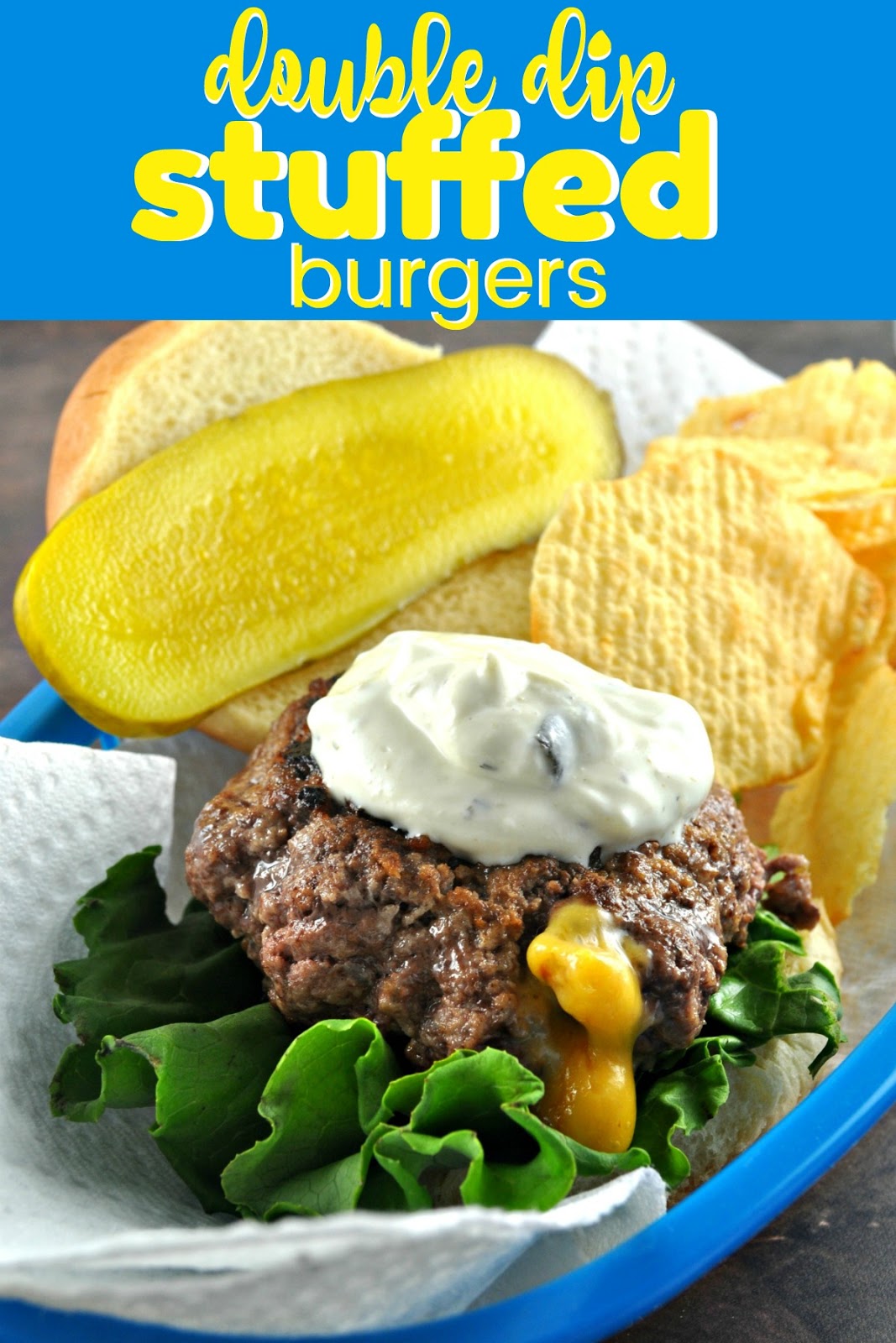 Recipe Double Dip Stuffed Burgers The Food Hussy!